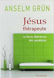 Jésus thérapeute : La force libératrice des paraboles